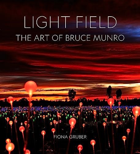Light Field: The Art of Bruce Munro
