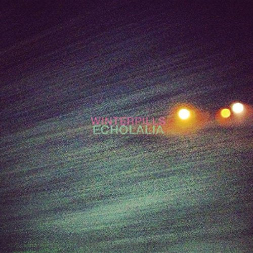CD cover for Winterpills’ “Echolalia” with blurred lights and text.
