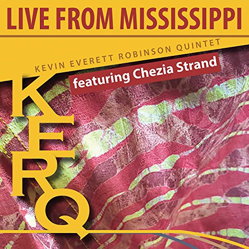 CD cover for “Kerq: Live From Mississippi” by Kevin Everett Robinson Quintet.