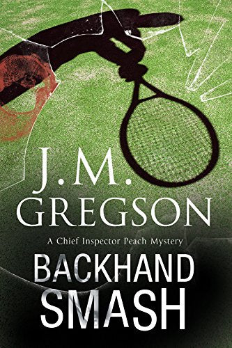 Backhand Smash: A British Police Procedural: 19 (A Percy Peach Mystery, 19)