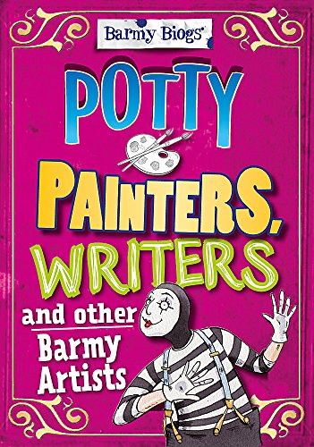 Potty Painters, Writers & other Barmy Artists (Barmy Biogs)