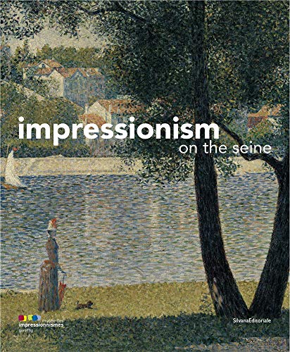 Impressionism Along the Course of the Seine