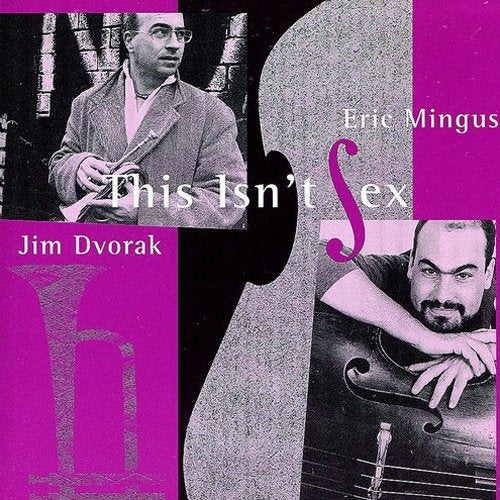 CD cover featuring portraits of musicians Jim Dvorak and Eric Mingus.