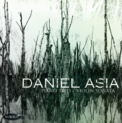 CD cover: dark forest scene with text "Daniel Asia - Piano Trio/Violin Sonata".