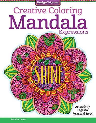 Creative Coloring Mandala Expressions: Art Activity Pages to Relax and Enjoy! (Creative Coloring Book)