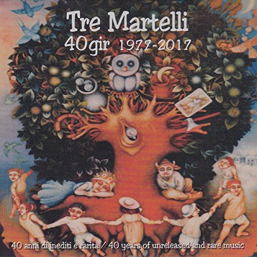 CD cover for "Tre Martelli - 40 Gir 1977-2017" featuring a colorful tree and figures.