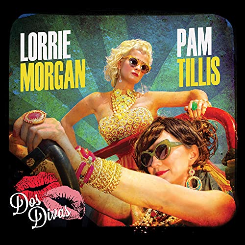 CD cover featuring Lorrie Morgan and Pam Tillis in colorful, glamorous poses.