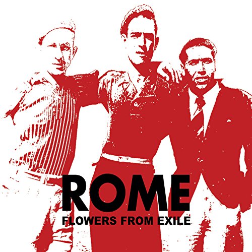 Red and white album cover for Rome’s “Flowers From Exile” featuring three men.