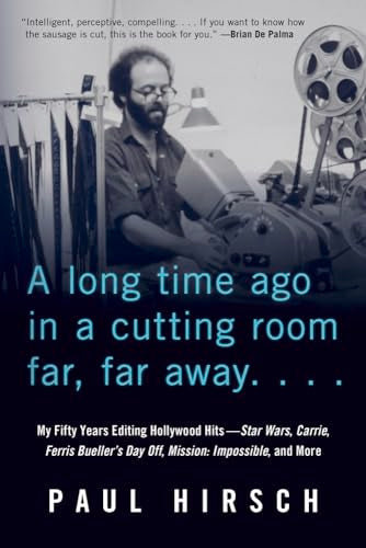 A Long Time Ago in a Cutting Room Far, Far Away : My Fifty Years Editing Hollywood Hits-Star Wars, Carrie, Ferris Bueller's Day Off, Mission: Impossible, and More