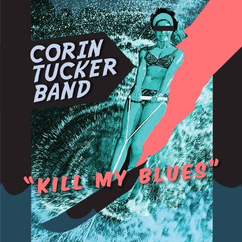 CD cover for Corin Tucker Band’s “Kill My Blues” featuring a waterskier.