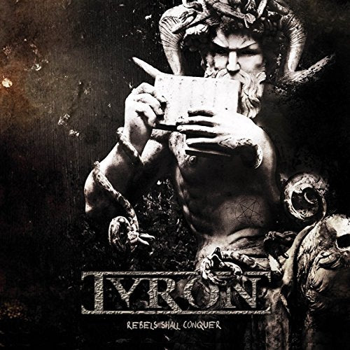 CD cover art: statue of horned figure with text “Tyron - Rebels Shall Conquer”.