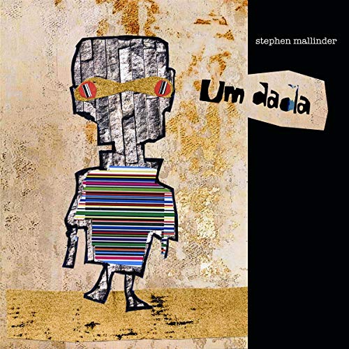 Album cover for Stephen Mallinderās āUm Dadaā featuring abstract figure art.
