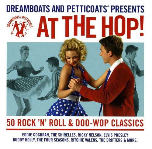 CD cover: dancers in 1950s attire, text "Dreamboats & Petticoats At The Hop!".