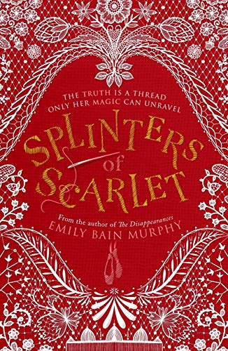 Splinters of Scarlet: a magical world of ballet, fairy tales and intrigue