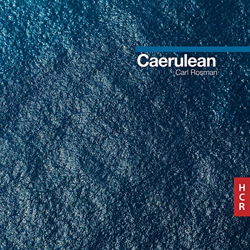 CD cover for Carl Rosmanās āCaeruleanā with textured blue background.