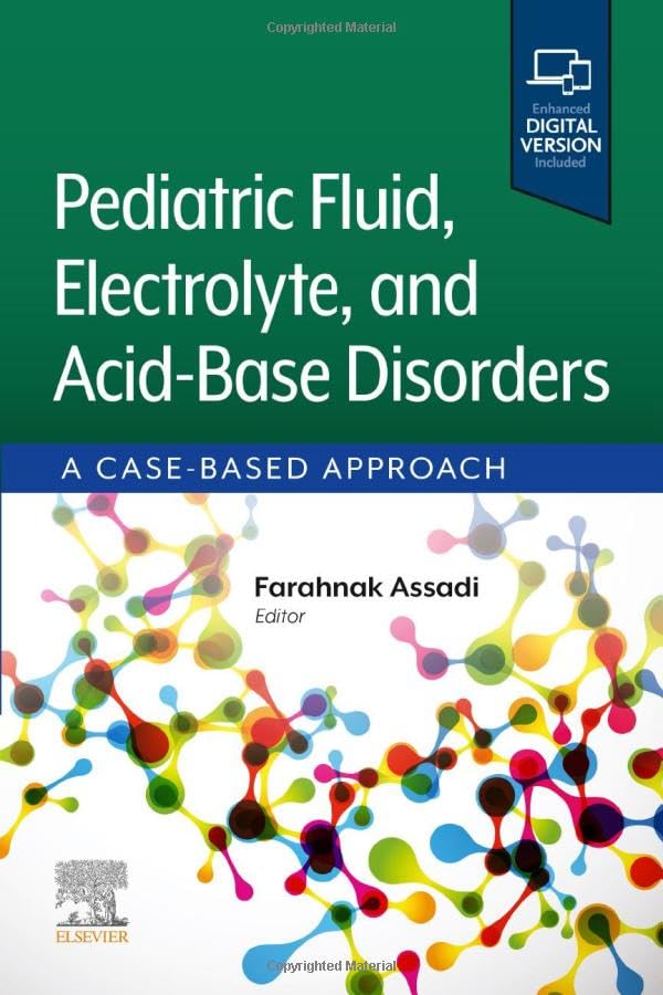 Pediatric Fluid, Electrolyte, and Acid-Base Disorders: A Case-Based Approach