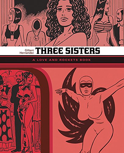 Three Sisters: The Love And Rockets Library Vol. 14.
