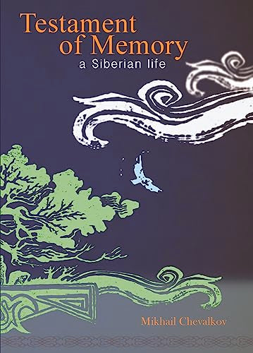 Testament of Memory : A Siberian Life