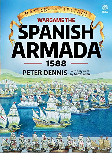 Wargame: The Spanish Armada 1588: The Spanish Armada 1588 (Battle for Britain)