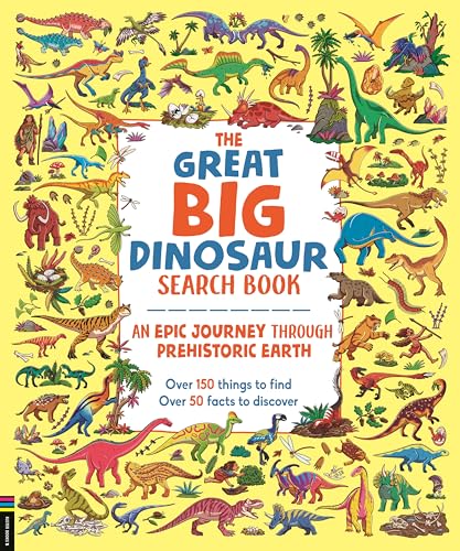 The Great Big Dinosaur Search Book : An Epic Journey Through Prehistoric Earth