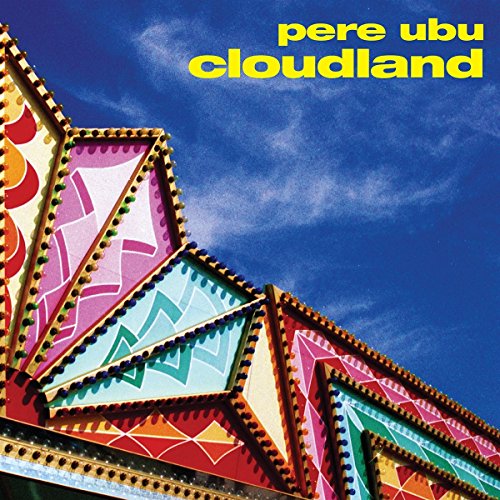 Pere Ubu “Cloudland” vinyl album cover with colorful carnival architecture.