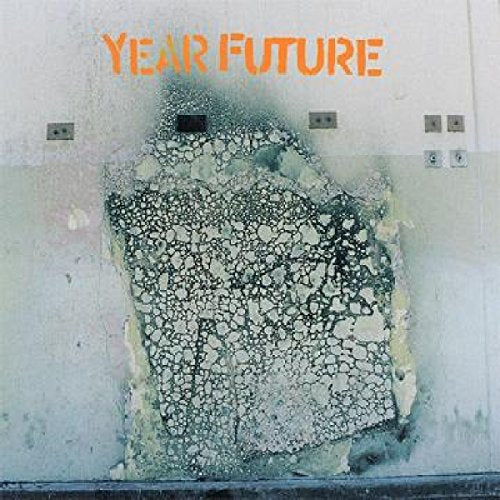 CD cover with cracked wall texture and orange "YEAR FUTURE" text.