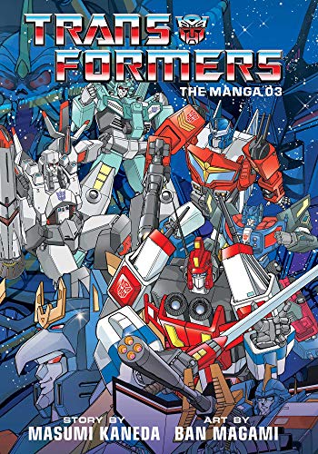 Transformers: The Manga 3: Volume 3
