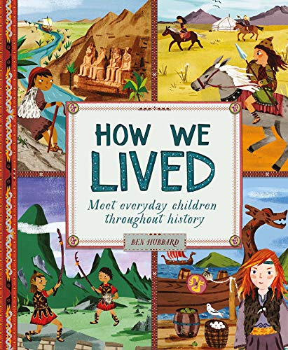 How We Lived in Ancient Times: Meet everyday children throughout history: 1