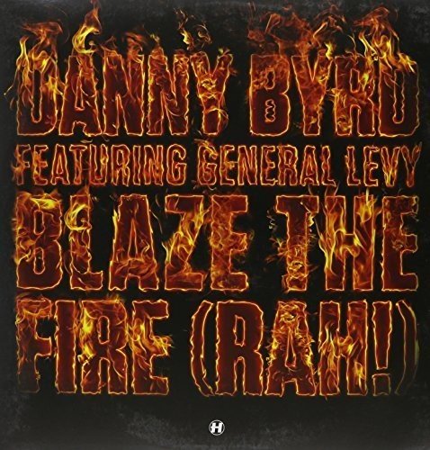 Record cover with fiery text: "Danny Byrd - Blaze The Fire (Rah!)