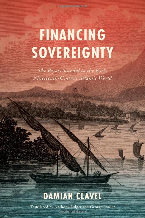 Financing Sovereignty : The Poyais Scandal in the Early Nineteenth-Century Atlantic World