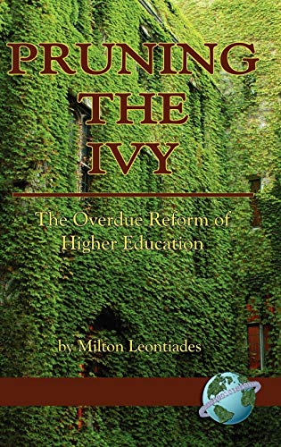 Pruning the Ivy : The Overdue Reformation of Higher Education