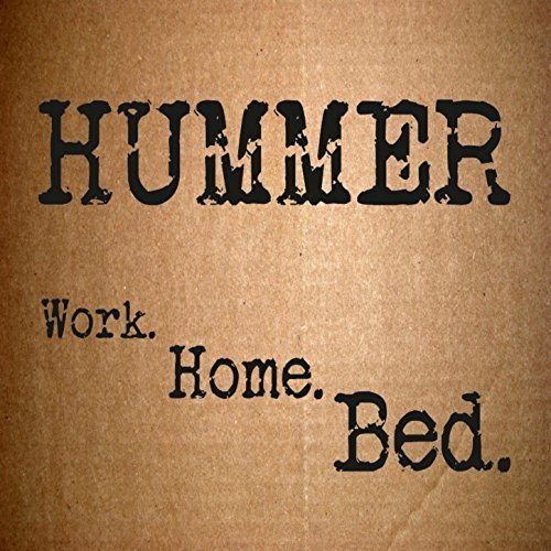 CD cover with the words "HUMMER Work. Home. Bed." in black text.