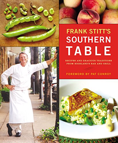 Frank Stitt's Southern Table : Recipes and Gracious Traditions from Highlands Bar and Grill