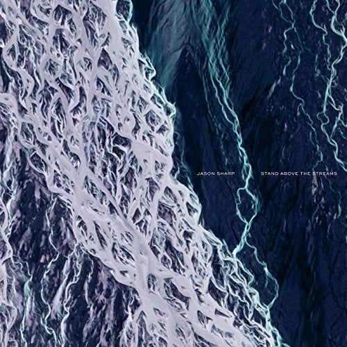 Album cover for Jason Sharp’s “Stand Above The Streams” featuring a river delta.
