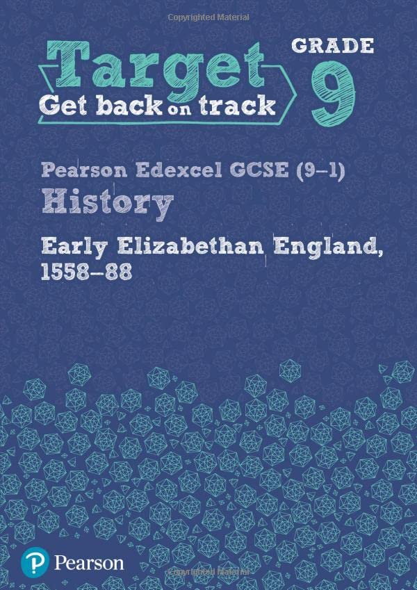 Target Grade 9 Edexcel GCSE (9-1) History Early Elizabethan England, 1558-1588 Workbook (History Intervention)