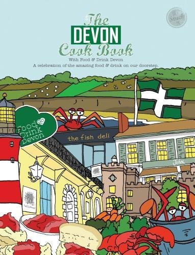 The Devon Cook book: A celebration of the amazing food & drink on our doorstep. (Get Stuck In)