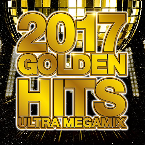 CD cover: “2017 Golden Hits Ultra Megamix” with gold lettering.