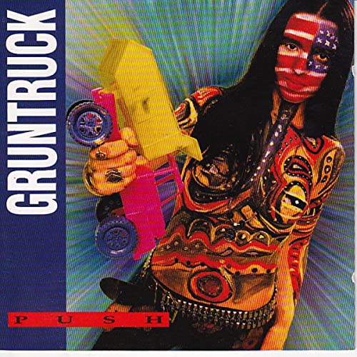 CD cover for Gruntruck’s “Push” featuring a person with face paint and a toy gun.