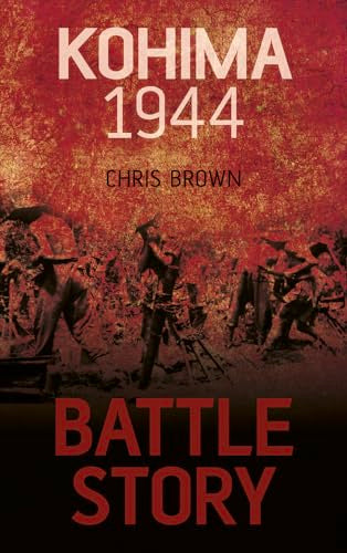 Battle Story: Kohima 1944