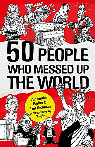 50 People Who Messed up the World