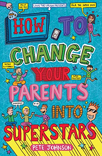 How to Change Your Parents into Superstars (Louis the Laugh)