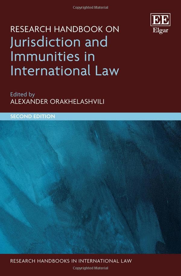 Research Handbook on Jurisdiction and Immunities in International Law : Second Edition