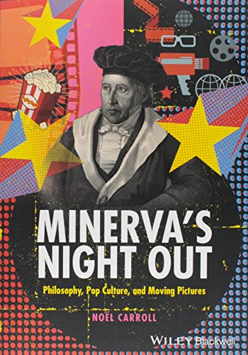 Minerva's Night Out : Philosophy, Pop Culture, and Moving Pictures