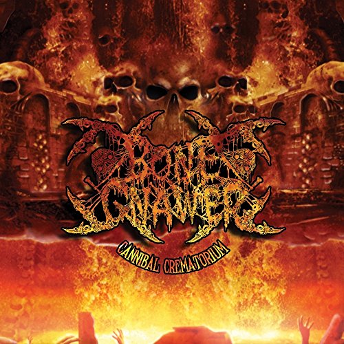 Album cover for Bone Gnawer’s “Cannibal Crematorium” featuring skulls and fiery imagery.