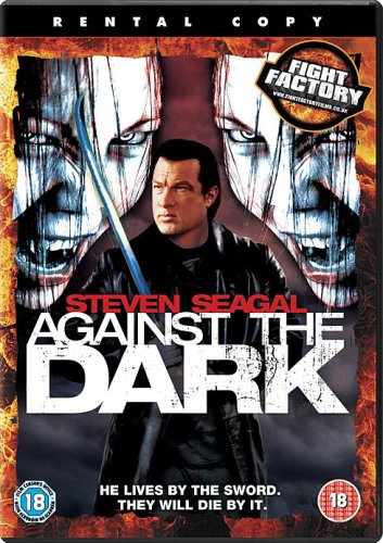 DVD cover for "Against The Dark" featuring Steven Seagal with a sword.