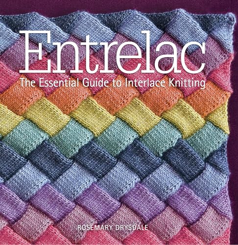 Entrelac : The Essential Guide to Interlace Knitting