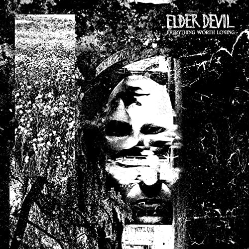 CD cover for Elder Devil’s “Everything Worth Loving,” distorted face image.