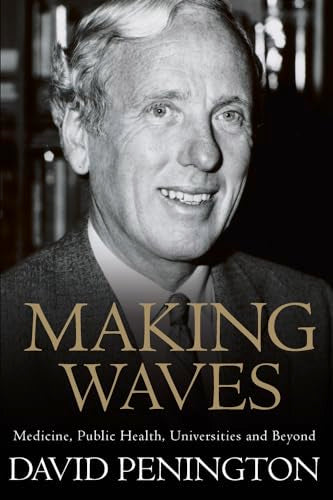 Making Waves : Medicine, Public Health, Universities and Beyond