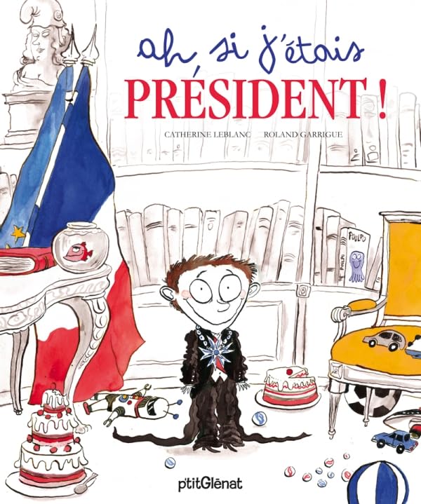 Catherine Leblanc - Ah, si j'étais président !