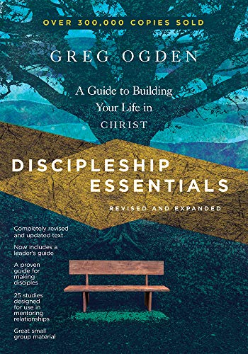 Discipleship Essentials: A Guide to Building Your Life in Christ (The The Essentials Set)